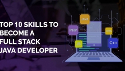 Top 10 Skills to Become a Full Stack Java Developer Top 10 Skills to Become a Full Stack Java Developer