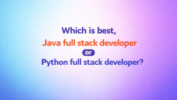 Which is best, Full Stack Python developer or Full Stack Java developer? Which is best, Full Stack Python developer or Full Stack Java developer?