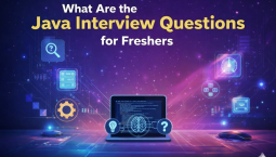 Java Interview Questions for Freshers Java Interview Questions for Freshers