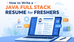 How to Write a Java Full Stack Resume for Freshers How to Write a Java Full Stack Resume for Freshers