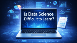 Is Data Science Difficult to Learn? Is Data Science Difficult to Learn?