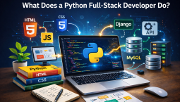 What Does a Python Full-Stack Developer Actually Do? What Does a Python Full-Stack Developer Actually Do?