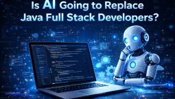 Is AI Going to Replace Java Full Stack Developers? Is AI Going to Replace Java Full Stack Developers?