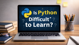 Is Python Difficult to Learn? Is Python Difficult to Learn?