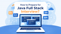 How to Prepare for Java Full Stack Interview? How to Prepare for Java Full Stack Interview?