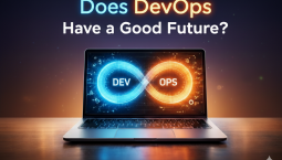 Does DevOps Have a Good Future? Does DevOps Have a Good Future?