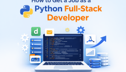 How to Get a Job as a Python Full-Stack Developer How to Get a Job as a Python Full-Stack Developer