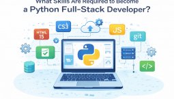 What Skills Are Required to Become a Python Full-Stack Developer?
