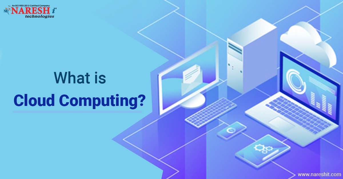 What is cloud computing? A beginner's guide - NareshIT