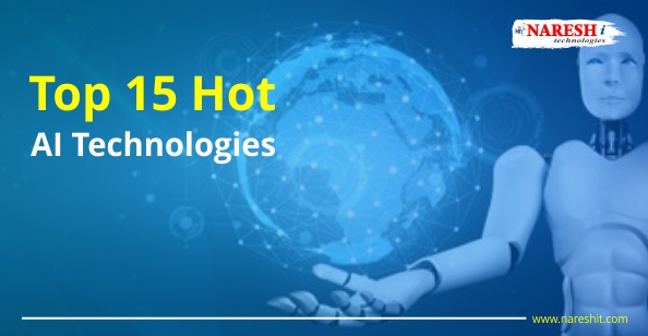 Top 15 Hot Artificial Intelligence Technologies - NareshIT