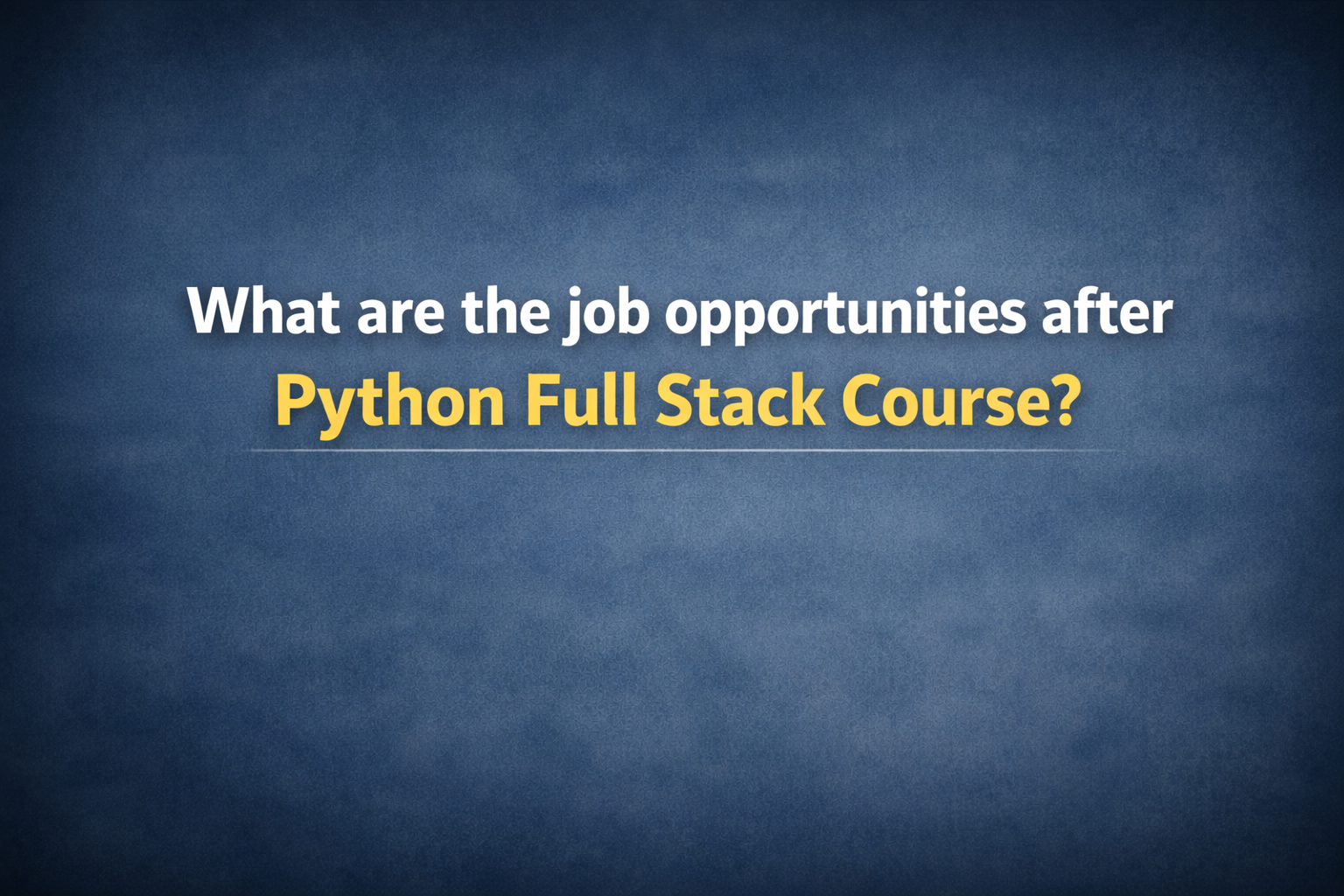Python full stack developer job opportunities