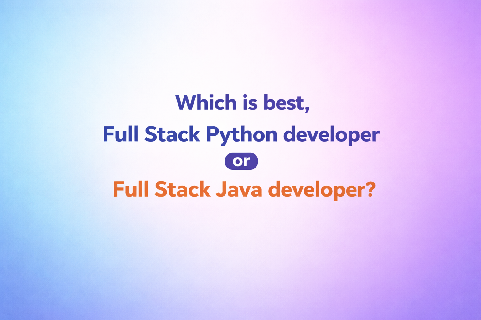 Full Stack Python or Full Stack java 