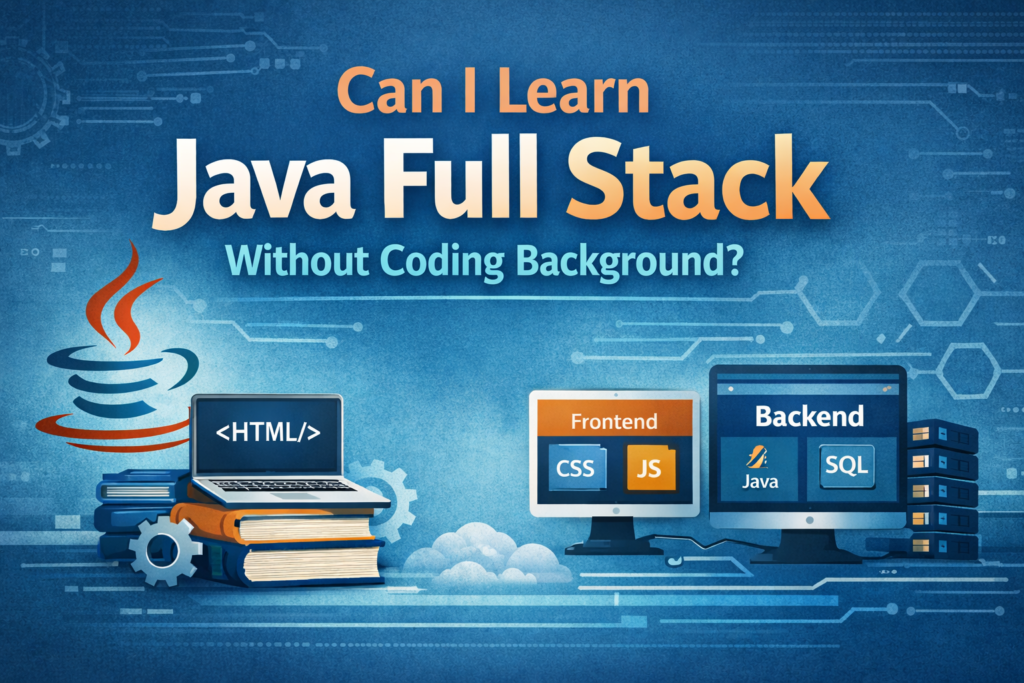 Can I Learn Java Full Stack Without Coding Background? | Beginner Guide