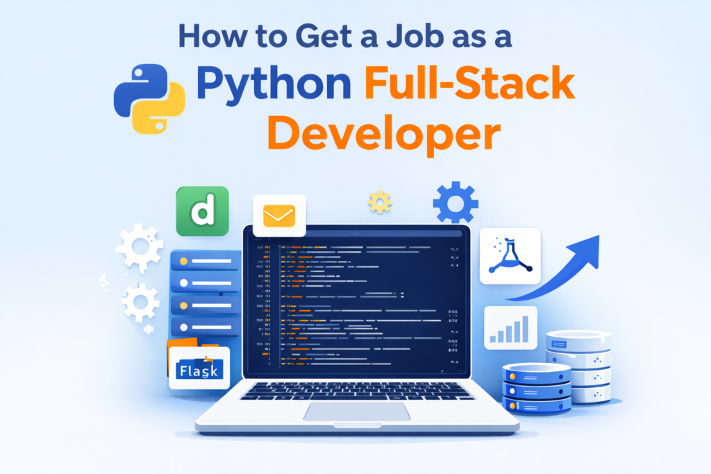 Step-by-Step Guide to Land a Python Full-Stack Developer Job